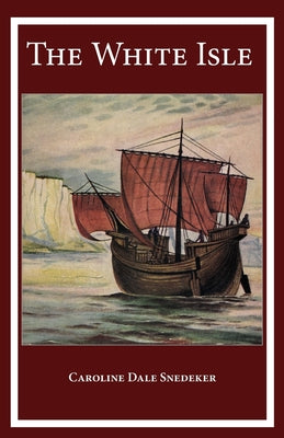 Cover Image for The White Isle -- Caroline Dale Snedeker, Paperback