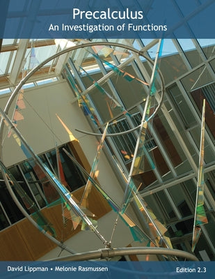 Cover Image for Precalculus: An Investigation of Functions -- David Lippman, Paperback