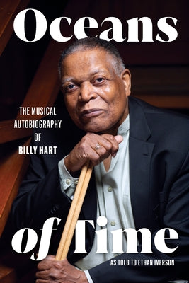 Cover Image for Oceans of Time: The Musical Autobiography of Billy Hart -- Billy Hart, Paperback