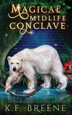 Cover Image for Magical Midlife Conclave -- K. F. Breene, Paperback