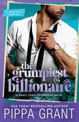 Cover Image for The Grumpiest Billionaire: A Road Trip Romcom -- Pippa Grant, Paperback
