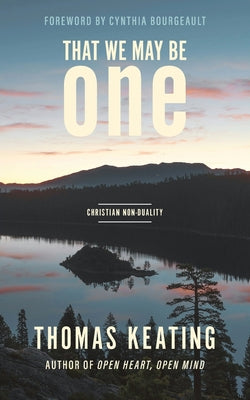 Cover Image for That We May Be One: Christian Non-duality -- Thomas Keating, Paperback