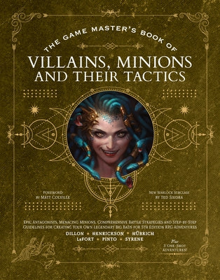 Cover Image for The Game Master's Book of Villains, Minions and Their Tactics: Epic New Antagonists for Your Pcs, Plus New Minions, Fighting Tactics, and Guidelines f -- Aaron Hübrich, Hardcover