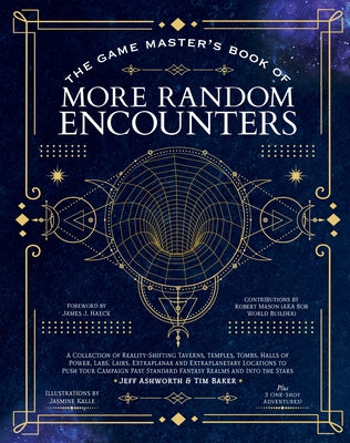 Cover Image for The Game Master's Book of More Random Encounters: A Collection of Reality-Shifting Taverns, Temples, Tombs, Labs, Lairs, Extraplanar and Even Extrapla -- Jeff Ashworth, Hardcover
