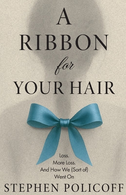 Cover Image for A Ribbon For Your Hair -- Stephen Policoff, Paperback