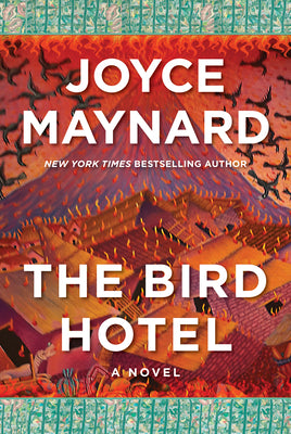 Cover Image for The Bird Hotel -- Joyce Maynard, Hardcover