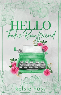 Cover Image for Hello Fake Boyfriend -- Kelsie Hoss, Paperback