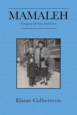 Cover Image for Mamaleh: A Legacy of Loss and Love -- Elaine Culbertson, Paperback