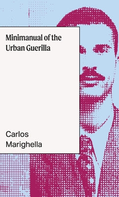 Cover Image for Minimanual of the Urban Guerrilla -- Carlos Marighella, Paperback