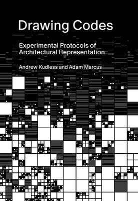 Cover Image for Drawing Codes: Experimental Protocols of Architectural Representation -- Andrew Kudless, Hardcover