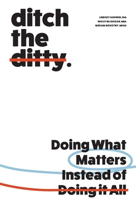 Cover Image for Ditch the Ditty: Doing What Matters Instead of Doing It All -- Lindsey Godwin, Paperback