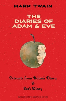 Cover Image for The Diaries of Adam & Eve (Warbler Classics Annotated Edition) -- Mark Twain, Paperback