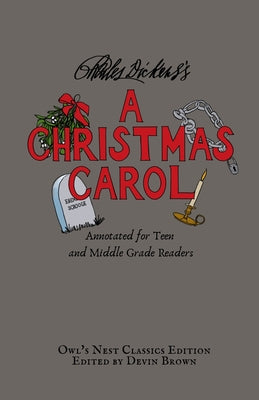 Cover Image for A Christmas Carol: Annotated for Teen and Middle Grade Readers -- Charles Dickens, Paperback