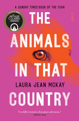 Cover Image for The Animals in That Country: Winner of the Arthur C. Clarke Award -- Laura Jean McKay, Paperback
