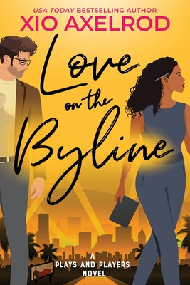 Cover Image for Love on the Byline: A Plays and Players Novel -- Xio Axelrod, Paperback