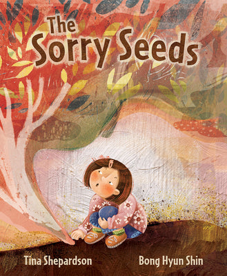 Cover Image for The Sorry Seeds -- Bong Hyun Shin, Hardcover