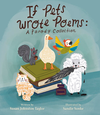 Cover Image for If Pets Wrote Poems: A Parody Collection -- Susan Johnston Taylor, Hardcover
