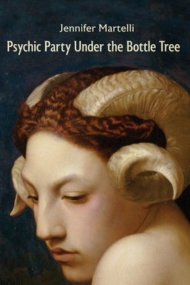 Cover Image for Psychic Party Under the Bottle Tree -- Jennifer Martelli, Paperback
