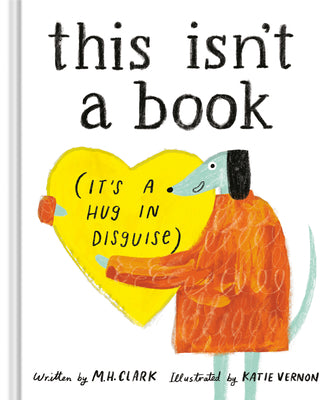Cover Image for This Isn't a Book (It's a Hug in Disguise) -- M. H. Clark, Hardcover