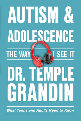 Cover Image for Autism and Adolescence: What Teens and Adults Need to Know -- Temple Grandin, Paperback