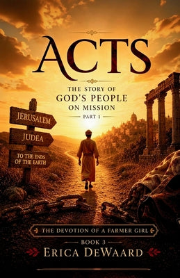 Cover Image for Acts: The Story of God's People On Mission -- Erica Dewaard, Paperback