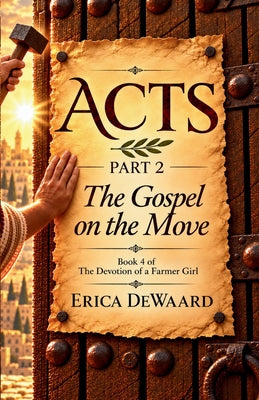 Cover Image for Acts - Part 2: The Gospel on the Move -- Erica Dewaard, Paperback