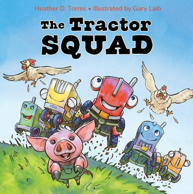 Cover Image for The Tractor Squad -- Heather Dawn Torres, Hardcover