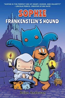 Cover Image for Sophie: Frankenstein's Hound: A Graphic Novel Vol.1 -- Brian Anderson, Paperback