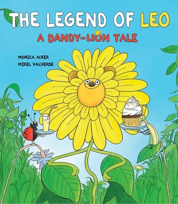 Cover Image for The Legend of Leo:: A Dandy-Lion Tale -- Monica Acker, Hardcover