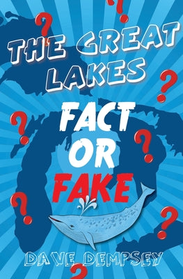 Cover Image for The Great Lakes: Fact or Fake? -- Dave Dempsey, Paperback