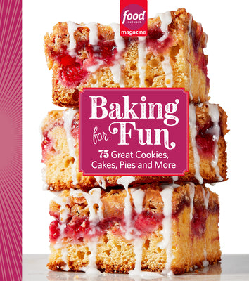 Cover Image for Food Network Magazine Baking for Fun: 75 Great Cookies, Cakes, Pies & More -- Food Network Magazine, Hardcover