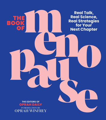 Cover Image for The Book of Menopause: Real Talk, Real Science, Real Strategies for Your Next Chapter -- The Editors of Oprah Daily, Hardcover