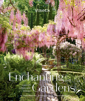 Cover Image for Veranda Enchanting Gardens: Inspired Landscape Design -- Stephanie Hunt, Hardcover