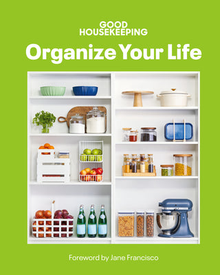 Cover Image for Good Housekeeping Organize Your Life -- Good Housekeeping, Hardcover