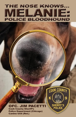 Cover Image for The Nose Knows...Melanie, Police Bloodhound -- Jim Pacetti, Paperback