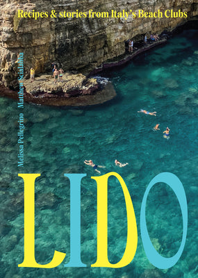 Cover Image for Lido: Recipes and Stories from Italy's Beach Clubs -- Melissa Pellegrino, Hardcover