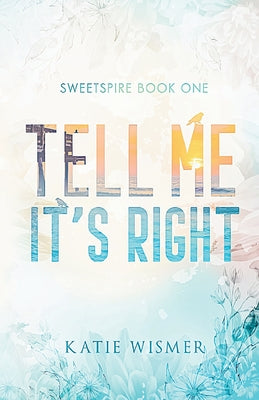 Cover Image for Tell Me It's Right: Alternate Cover -- Katie Wismer, Paperback