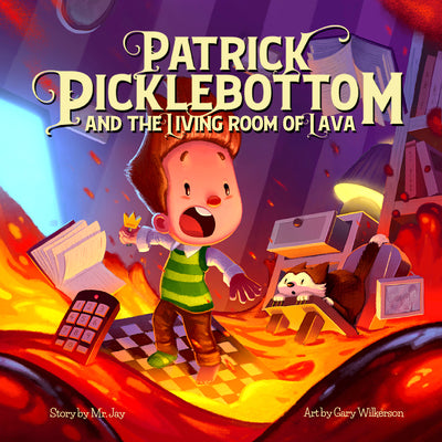 Cover Image for Patrick Picklebottom and the Living Room of Lava -- MR Jay, Hardcover