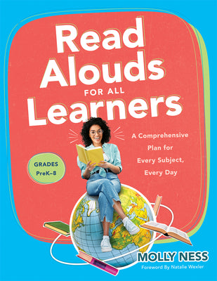 Cover Image for Read Alouds for All Learners: A Comprehensive Plan for Every Subject, Every Day, Grades Prek-8 (Learn the Step-By-Step Instructional Plan for Read Alo -- Molly Ness, Paperback