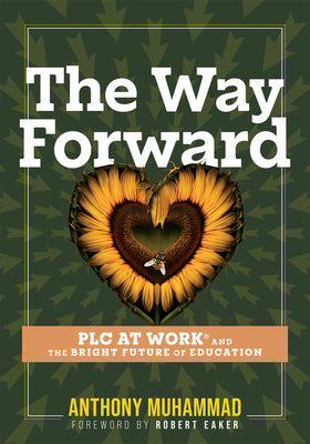 Cover Image for The Way Forward: PLC at Work(r) and the Bright Future of Education (Tips and Tools to Address the Past, Present, and Future Challenges in Education Th -- Anthony Muhammad, Paperback