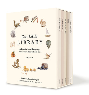 Our Little Library: A Foundational Language Vocabulary Board Book Set for Babies, Including Farm Animals, Forest Animals, Fruits and Veggi -- Tabitha Paige, Boxed Set