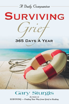 Cover Image for Surviving Grief: 365 Days a Year -- Gary Sturgis, Paperback