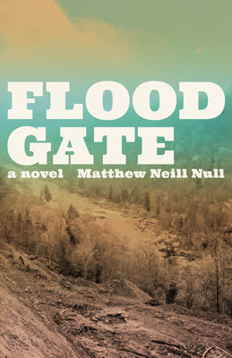 Cover Image for Floodgate -- Matthew Neill Null, Hardcover
