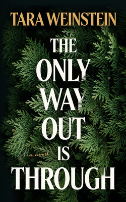 Cover Image for The Only Way Out Is Through -- Tara Weinstein, Paperback
