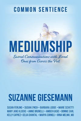 Cover Image for Mediumship: Sacred Communications with Loved Ones from Across the Veil -- Suzanne Giesemann, Paperback