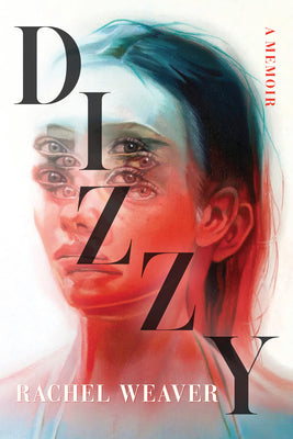 Cover Image for Dizzy: A Memoir -- Rachel Weaver, Paperback