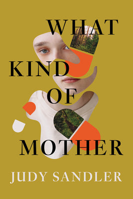Cover Image for What Kind of Mother: A Reckoning -- Judy Sandler, Paperback