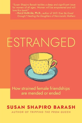 Cover Image for Estranged: How Strained Female Friendships Are Mended or Ended -- Susan Shapiro Barash, Paperback