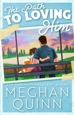 Cover Image for The Path to Loving Him -- Meghan Quinn, Paperback