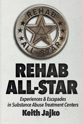 Cover Image for Rehab All-Star -- Keith Jajko, Paperback